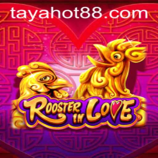 Unveiling the Charm of RoosterInLove: A Unique Gaming Experience with TAYAHOT